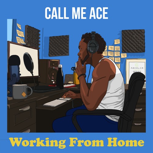 Call Me Ace - Working From Home